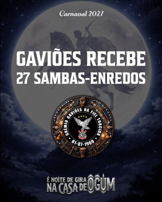GAVIÕES RECEBE 27 SAMBAS-ENREDOS PARA O CARNAVAL 2027